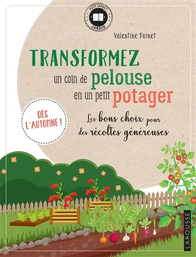 Transformez un coin de pelouse en un petit potager : les bons choix pour des récoltes généreuses : dès l'automne !