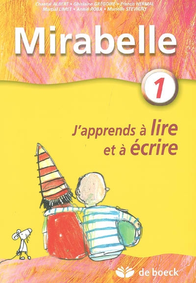 Mirabelle : j'apprends à lire et à écrire. Vol. 1