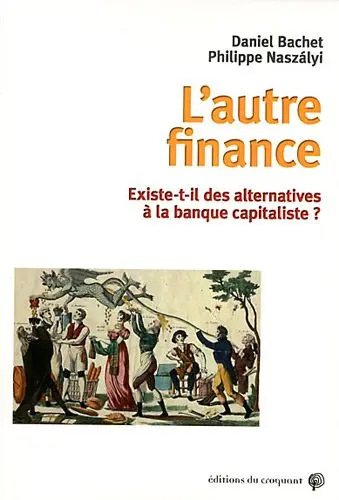 L'autre finance : existe-t-il des alternatives à la banque capitaliste ?