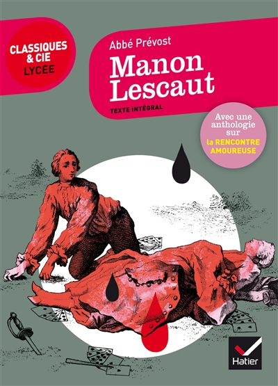 Manon Lescaut (1731) : suivi d'une anthologie sur la rencontre amoureuse