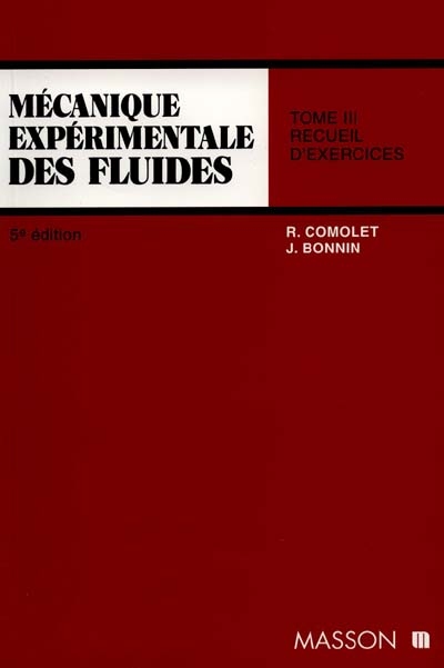 Mécanique expérimentale des fluides. Vol. 3. Recueil d'exercices