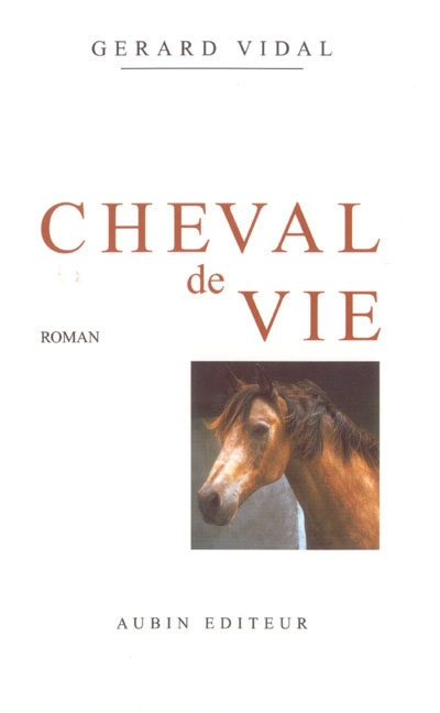 Cheval de vie. Vol. 1. Mise en selle