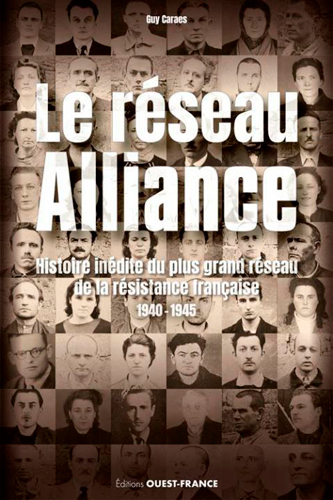Le réseau Alliance : histoire inédite du plus grand réseau de la Résistance française : 1940-1945