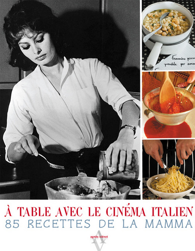 A table avec le cinéma italien : 85 recettes de la mamma