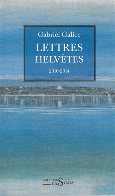 Lettres helvètes : 2010-2014