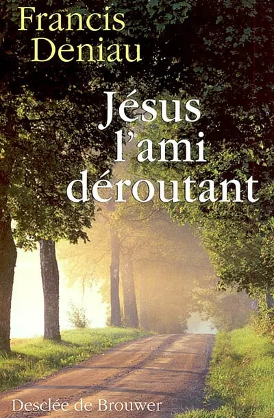 Jésus, l'ami déroutant