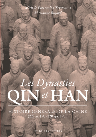 Histoire générale de la Chine. Les dynasties Qin et Han : 221 av. J.-C.-220 apr. J.-C.