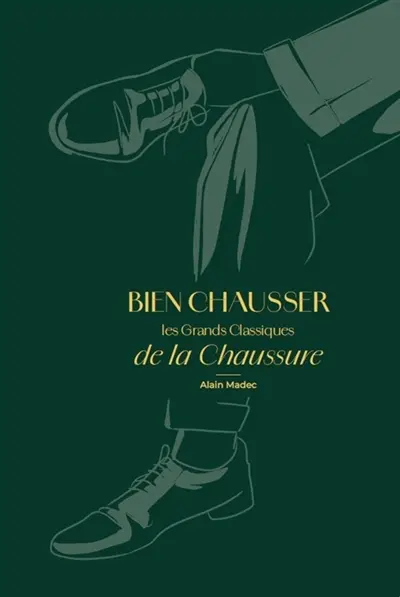 Bien chausser les grands classiques de la chaussure Bien chausser les grands classiques de la chaussure