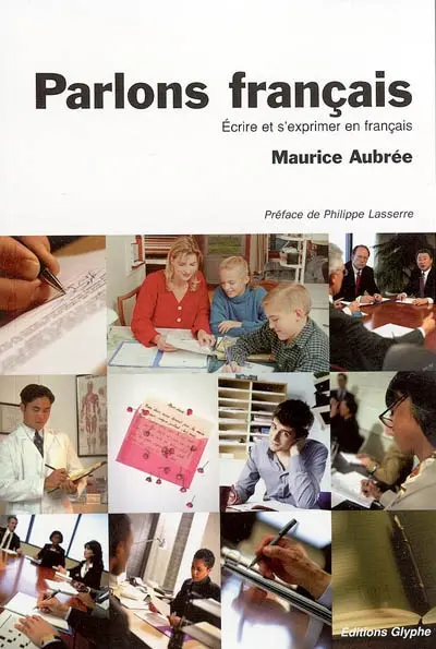 Parlons français : écrire et s'exprimer en français