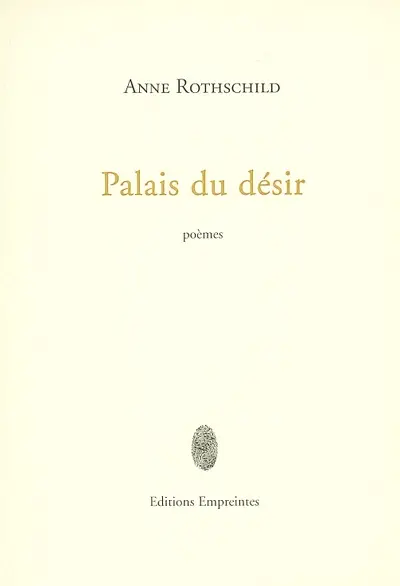 Palais du désir : poèmes