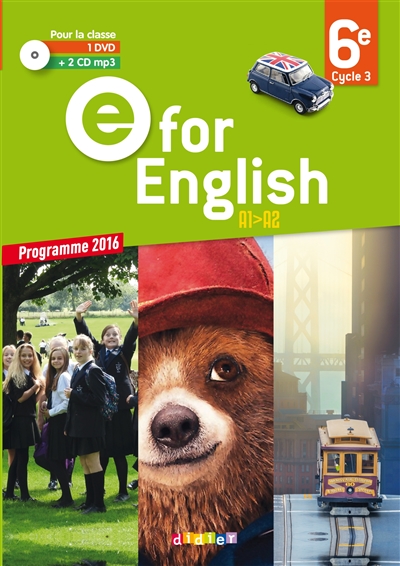 E for English, A1-A2, 6e cycle 3 : pour la classe, 1 DVD + 2 CD MP3 : programme 2016