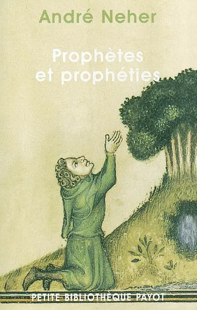 Prophètes et prophéties : l'essence du prophétisme
