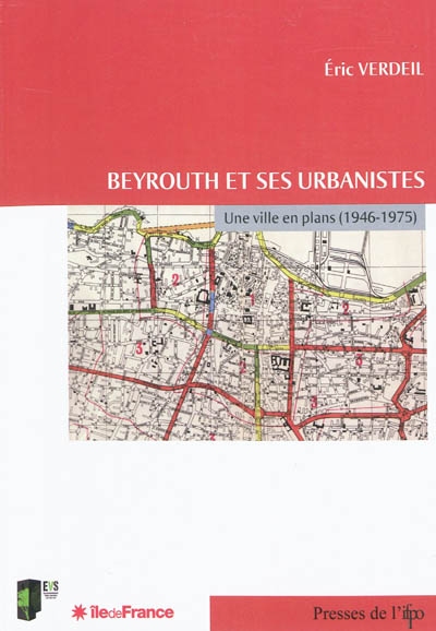 Beyrouth et ses urbanistes : une ville en plans, 1946-1975