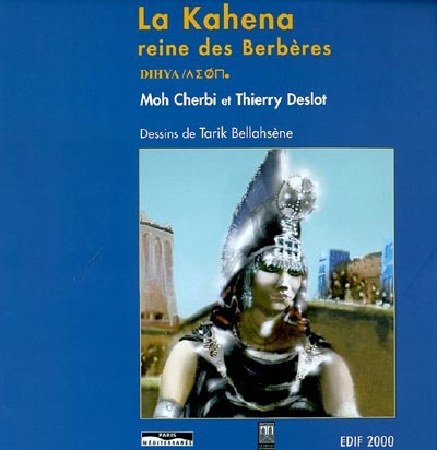 La Kahena, reine des Berbères : Dihya