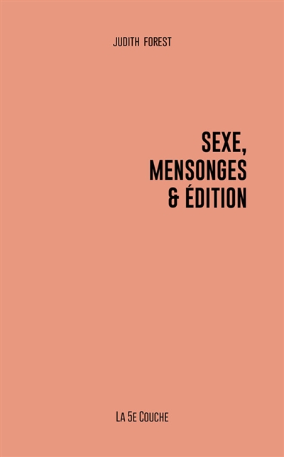 Sexe, mensonges & édition