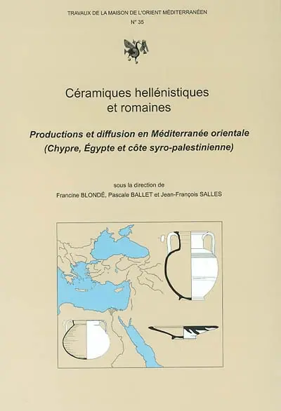Céramiques hellénistiques et romaines : productions et diffusion en Méditerranée orientale (Chypre, Egypte et côte syro-palestinienne)