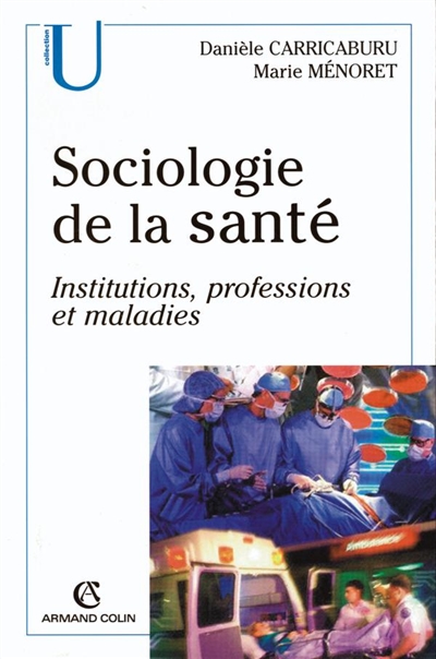 Sociologie de la santé : institutions, professions et maladies