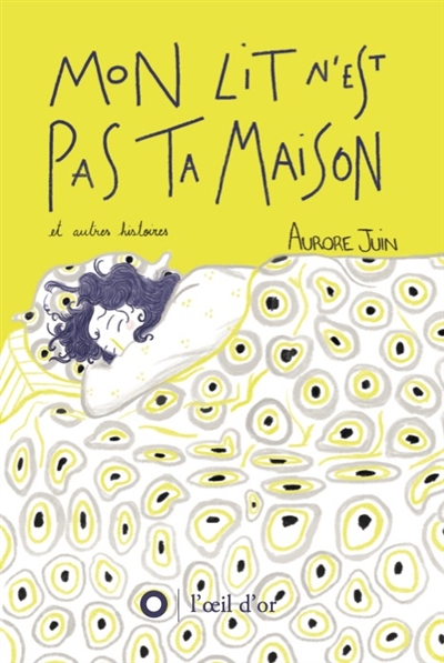 Mon lit n'est pas ta maison : et autres histoires