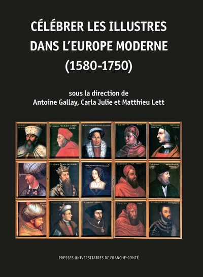 Célébrer les illustres dans l'Europe moderne (1580-1750)