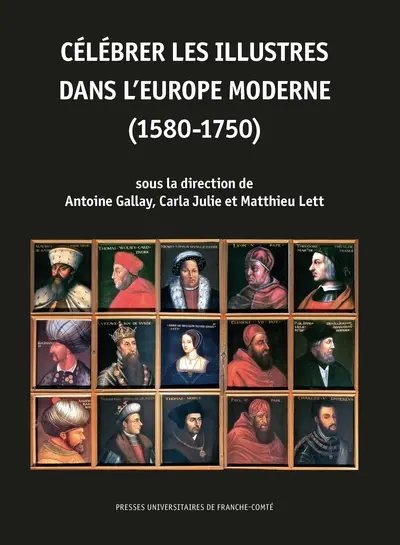 Célébrer les illustres dans l'Europe moderne (1580-1750)