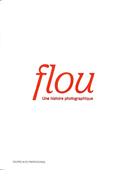 Flou : une histoire photographique