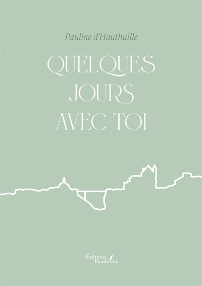 Quelques jours avec toi