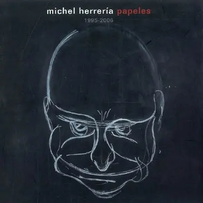 Michel Herreria : papeles : 1995-2006