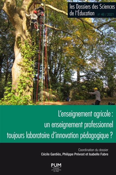 Dossiers des sciences de l'éducation (Les), n° 46. L'enseignement agricole : un enseignement professionnel toujours laboratoire d'innovation technologique ?