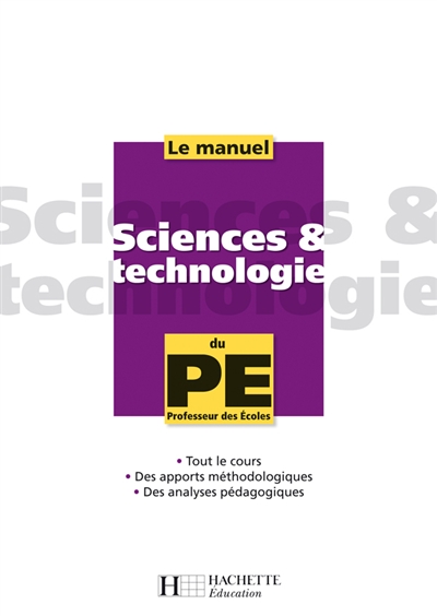 Sciences & technologie : le manuel du PE, professeur des écoles