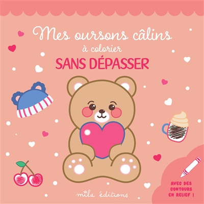 Mes oursons câlins à colorier sans dépasser