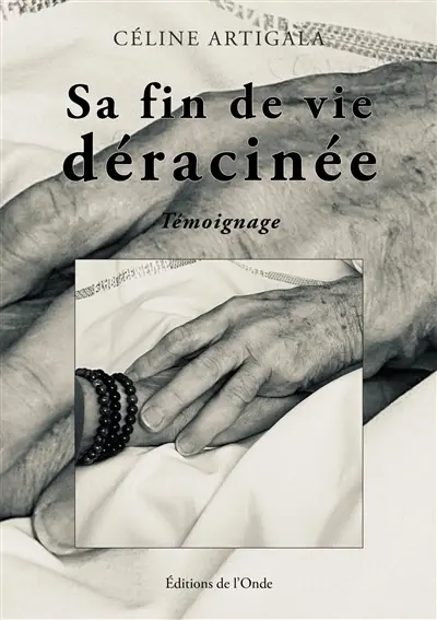 Sa fin de vie déracinée : témoignage