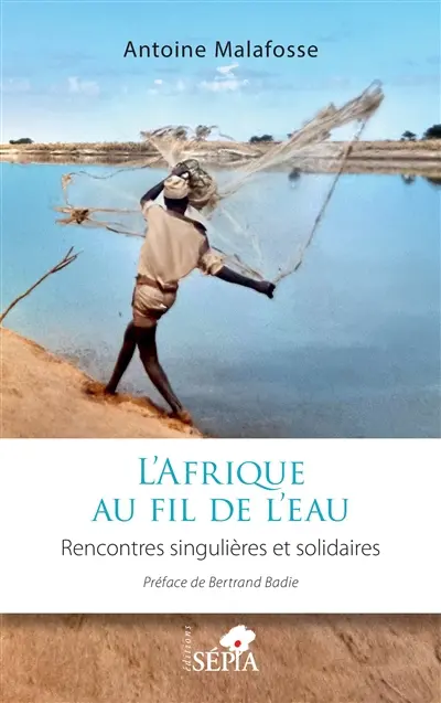 L'Afrique au fil de l'eau : rencontres singulières et solidaires