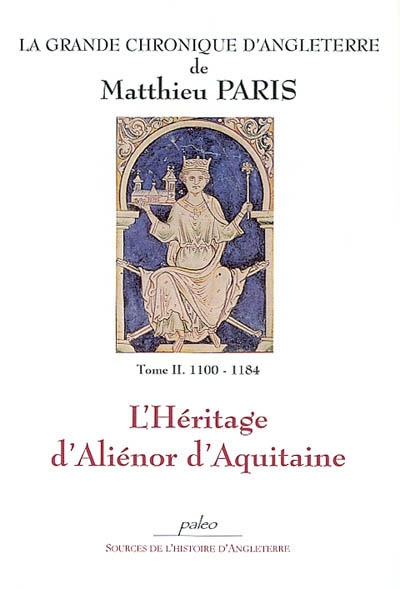 La grande chronique d'Angleterre. Vol. 2. L'héritage d'Aliénor d'Aquitaine (1100-1184)