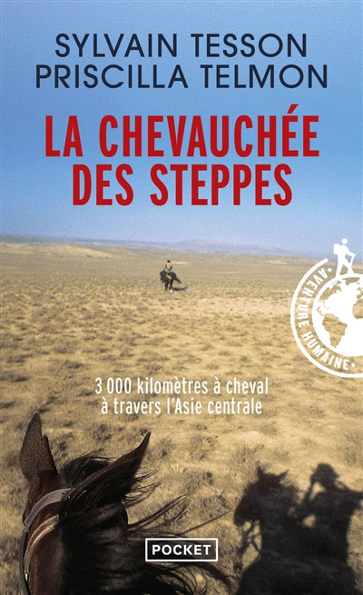 La chevauchée des steppes : 3.000 km à cheval à travers l'Asie centrale