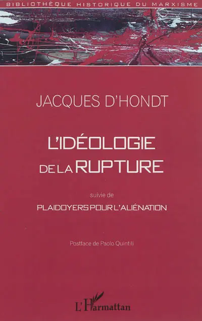 L'idéologie de la rupture. Plaidoyers pour l'aliénation