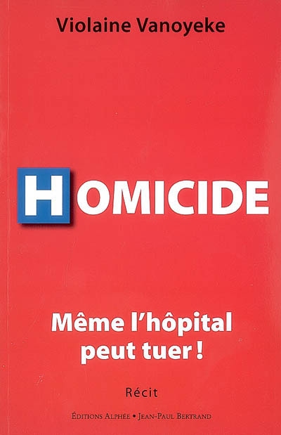 Homicide : même l'hôpital peut tuer
