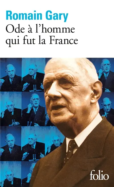 Ode à l'homme qui fut la France : et autres textes autour du général de Gaulle. Malraux, conquérant de l'impossible