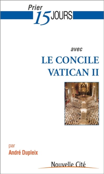 Prier 15 jours avec le concile Vatican II