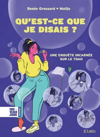 Qu'est-ce que je disais ? : une enquête incarnée sur le TDAH