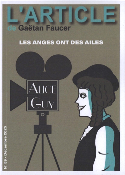 L'article, n° 59. Alice Guy : les anges ont des ailes