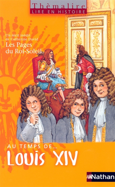 Au temps de... Louis XIV, CM1 : livre de l'élève
