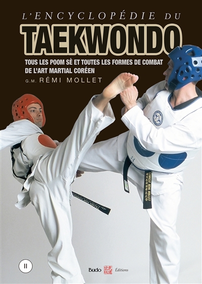 L'encyclopédie du taekwondo. Vol. 2. Tous les poom-sè et toutes les formes de combat de l'art martial coréen
