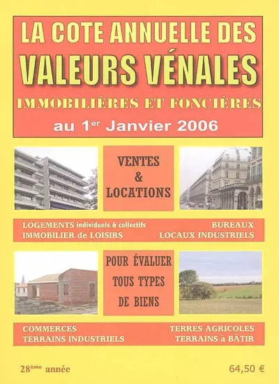 La cote annuelle des valeurs vénales immobilières et foncières : au 1er janvier 2006 : ventes et locations