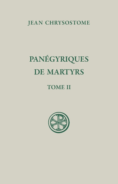 Panégyriques de martyrs. Vol. 2