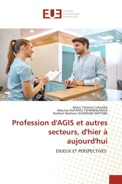 Profession d'AGIS et autres secteurs, d'hier à aujourd'hui : ENJEUX ET PERSPECTIVES