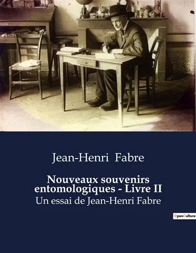 Nouveaux souvenirs entomologiques : Livre II : La biographie de Jean-Henri Fabre