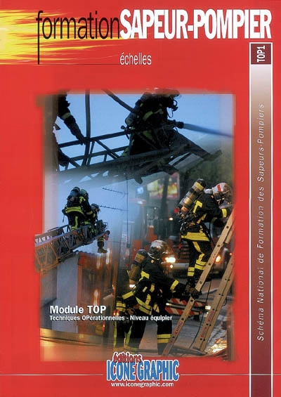 Echelles : module TOP, techniques opérationnelles, niveau équipier : schéma national de formation des sapeurs-pompiers, TOP1