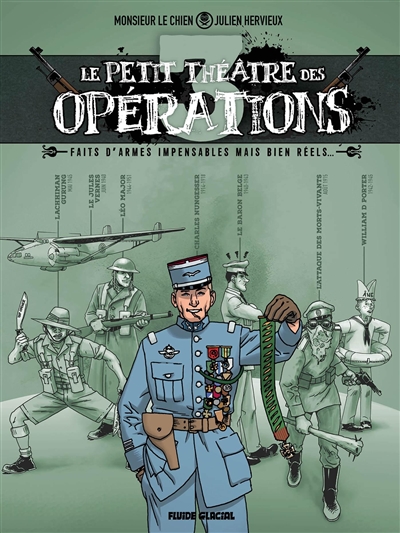 Le petit théâtre des opérations : faits d'armes impensables mais bien réels.... Vol. 3