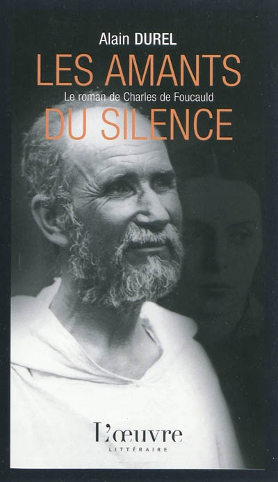 Les amants du silence : le roman de Charles de Foucauld