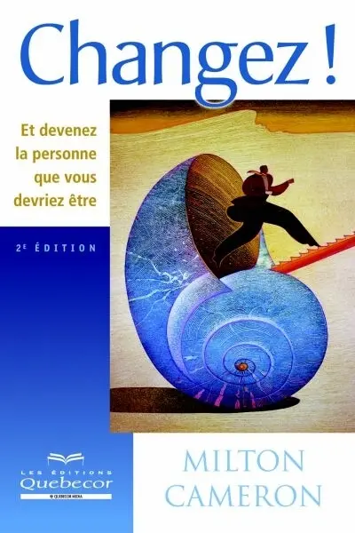 Changez ! : et devenez la personne que vous devriez être